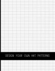 Design Your Own Hat Patterns: Drawing Book to Create Hat Templates and Write Instructions and Notes About the Project By Marjb Design Sketchbooks Cover Image
