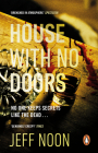 House with No Doors: No One Keeps Secrets Like the Dead... By Jeff Noon Cover Image