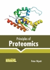 Principles of Proteomics By Peter Wyatt (Editor) Cover Image
