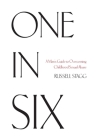 One in Six: A Man's Guide to Overcoming Childhood Sexual Abuse By Russell Stagg Cover Image