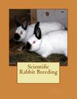 Scientific Rabbit Breeding By Jackson Chambers (Introduction by), Louis Perry Cover Image