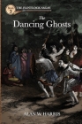 The Dancing Ghosts By Alan W. Harris Cover Image