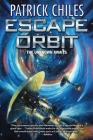 Escape Orbit (Eccentric Orbits #2) By Patrick Chiles Cover Image