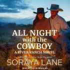 All Night with the Cowboy Lib/E By Soraya Lane, Callie Beaulieu (Read by) Cover Image