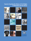 Tools for Teaching the History of Civil Rights in Milwaukee and the Nation Cover Image