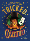 Tricked: A How-To Guide to Magic and Illusions Cover Image