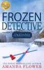 Frozen Detective (Piper and Porter Mysteries) By Amanda Flower Cover Image