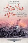 Strike Them a Blow: Battle Along the North Anna River, May 21-25, 1864 (Emerging Civil War) By Chris Mackowski Cover Image