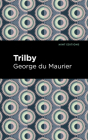 Trilby By George Du Maurier, Mint Editions (Contribution by) Cover Image