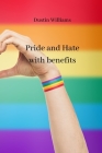 Pride and Hate with benefits By Dustin Williams Cover Image