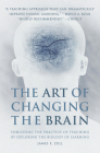 The Art of Changing the Brain: Enriching the Practice of Teaching by Exploring the Biology of Learning By James E. Zull Cover Image