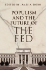 Populism and the Future of the Fed Cover Image