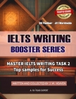 Master Ielts Writing Task 2: Top Samples for Success - The Only Collection You Need to Win 100% the Ielts Written and Collected by W. J Heaven a 10 Cover Image