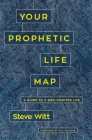 Your Prophetic Life Map: A Guide to a God-Crafted Life Cover Image