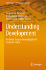 Understanding Development: An Indian Perspective on Legal and Economic Policy (India Studies in Business and Economics) Cover Image