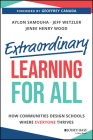 Extraordinary Learning for All: How Communities Design Schools Where Everyone Thrives By Aylon Samouha, Jeff Wetzler, Jenee Henry Wood Cover Image