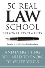 50 Real Law School Personal Statements: And Everything You Need to Know to Write Yours (Manhattan Prep LSAT Strategy Guides) Cover Image