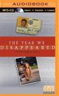 The Year We Disappeared: A Father-Daughter Memoir By Cylin Busby, John Busby, Cylin Busby (Read by) Cover Image