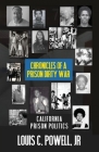 Chronicles of a Prison Dirty War: California Prison Politics By Jr. Powell, Louis C. Cover Image