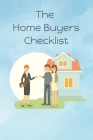 The Home Buyers Checklist: First Time Home Buyer (Handbook) By Thoughtful Journals Cover Image