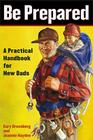 Be Prepared: Be Prepared By Gary Greenberg, Jeannie Hayden Cover Image