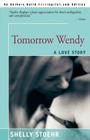 Tomorrow Wendy: A Love Story By Shelley Stoehr Cover Image
