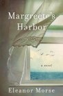 Margreete's Harbor: A Novel By Eleanor Morse Cover Image