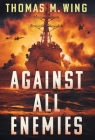 Against All Enemies By Thomas M. Wing Cover Image