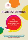 Blamestorming: Why conversations go wrong and how to fix them Cover Image