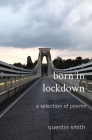 born in lockdown: a selection of poems Cover Image