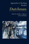 Approaches to Teaching Baraka's Dutchman (Approaches to Teaching World Literature #153) By Matthew Calihman (Editor), Gerald Early (Editor) Cover Image