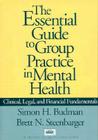 The Essential Guide to Group Practice in Mental Health: Clinical, Legal, and Financial Fundamentals (The Clinician's Toolbox) Cover Image
