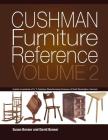 Cushman Furniture Reference, Volume 2: Furniture by the H. T. Cushman Manufacturing Company of North Bennington, Vermont By David Bonser, Susan Bonser Cover Image