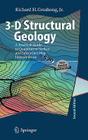 3-D Structural Geology: A Practical Guide to Quantitative Surface and Subsurface Map Interpretation By Richard H. Groshong Cover Image