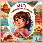 Siti's Indonesian Adventure: A Bilingual Children's Book (English/Bahasa Indonesia) Cover Image