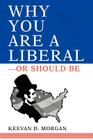 Why You Are a Liberal--Or Should Be Cover Image