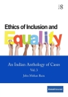 Ethics of Inclusion and Equality, Vol. 3: An Indian Anthology of Cases By John Mohan Razu Cover Image