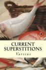 Current Superstitions By Various Cover Image