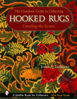 The Complete Guide to Collecting Hooked Rugs: Unrolling the Secrets Cover Image