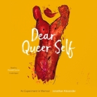 Dear Queer Self: An Experiment in Memoir By Jonathan Alexander, Donald Corren (Read by) Cover Image