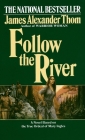 Follow the River: A Novel By James Alexander Thom Cover Image