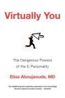 Virtually You: The Dangerous Powers of the E-Personality Cover Image