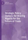 Strategic Policy Options for Bracing Nigeria for the Future of Trade Cover Image