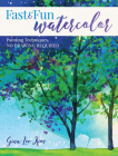 Fast and Fun Watercolor: Painting Techniques, No Drawing Required! By Gina Lee Kim Cover Image