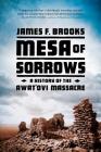 Mesa of Sorrows: A History of the Awat'ovi Massacre By James F. Brooks Cover Image