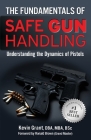 The Fundamentals of Safe Gun Handling By Dba Kevin Grant Cover Image