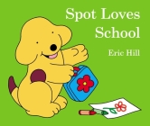 Spot Loves School By Eric Hill (Illustrator), Eric Hill Cover Image