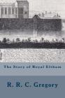 The Story of Royal Eltham By Michael Wood (Editor), R. R. Gregory Cover Image