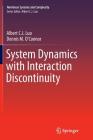 System Dynamics with Interaction Discontinuity (Nonlinear Systems and Complexity #13) By Albert C. J. Luo, Dennis M. O'Connor Cover Image