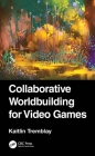 Collaborative Worldbuilding for Video Games Cover Image